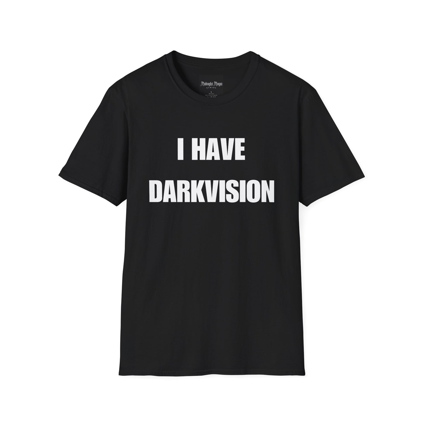 I HAVE DARKVISION T-Shirt
